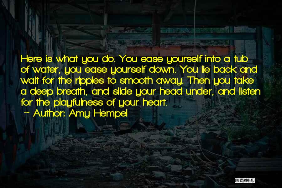 Smooth Water Quotes By Amy Hempel