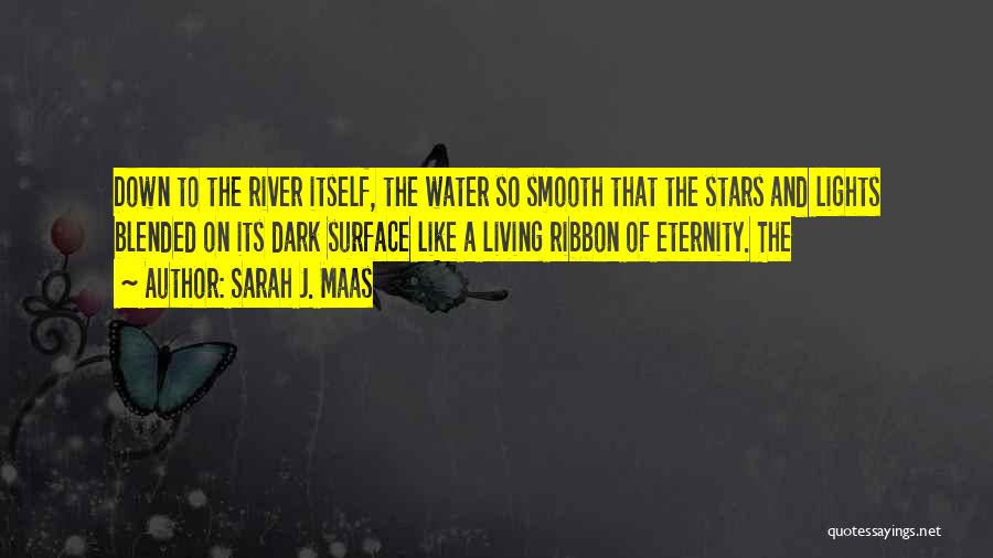 Smooth Water Quotes By Sarah J. Maas