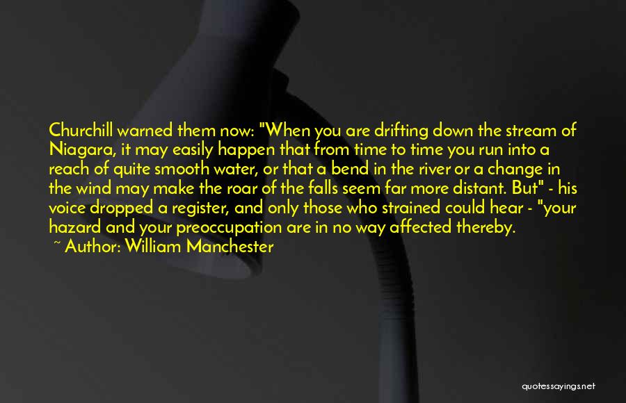 Smooth Water Quotes By William Manchester