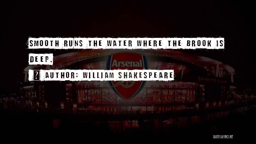 Smooth Water Quotes By William Shakespeare
