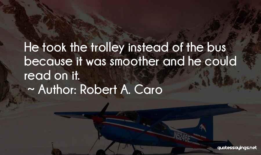 Smoother Than Quotes By Robert A. Caro