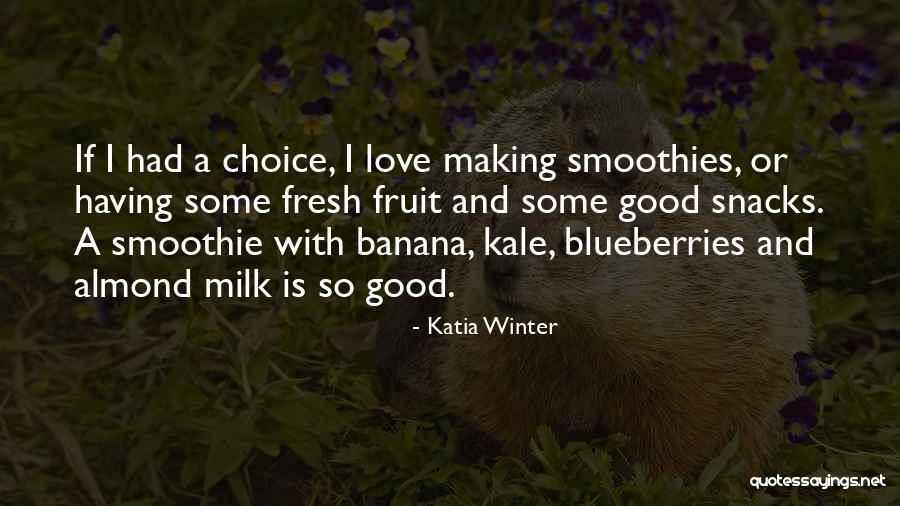 Smoothie Love Quotes By Katia Winter