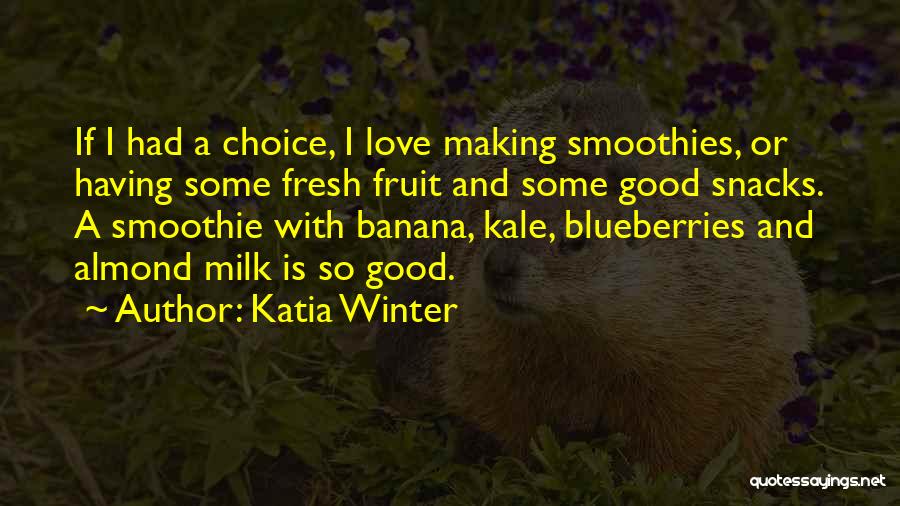 Smoothie Quotes By Katia Winter