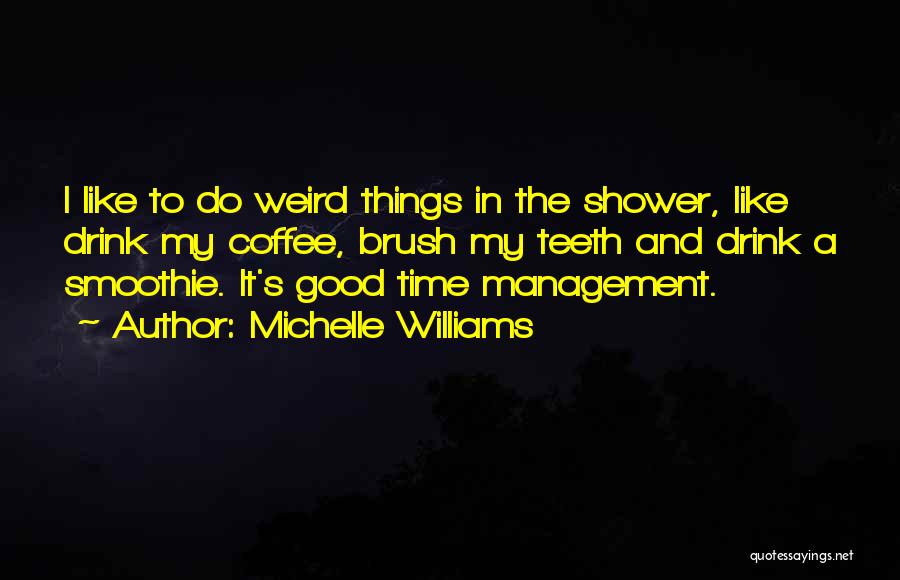 Smoothie Quotes By Michelle Williams