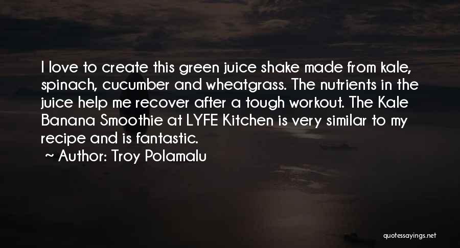 Smoothie Quotes By Troy Polamalu