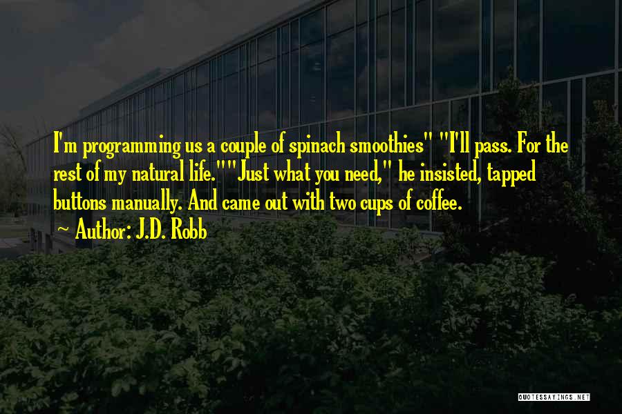 Smoothies Quotes By J.D. Robb