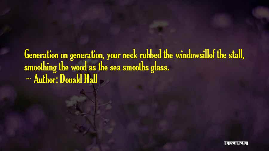 Smoothing Quotes By Donald Hall