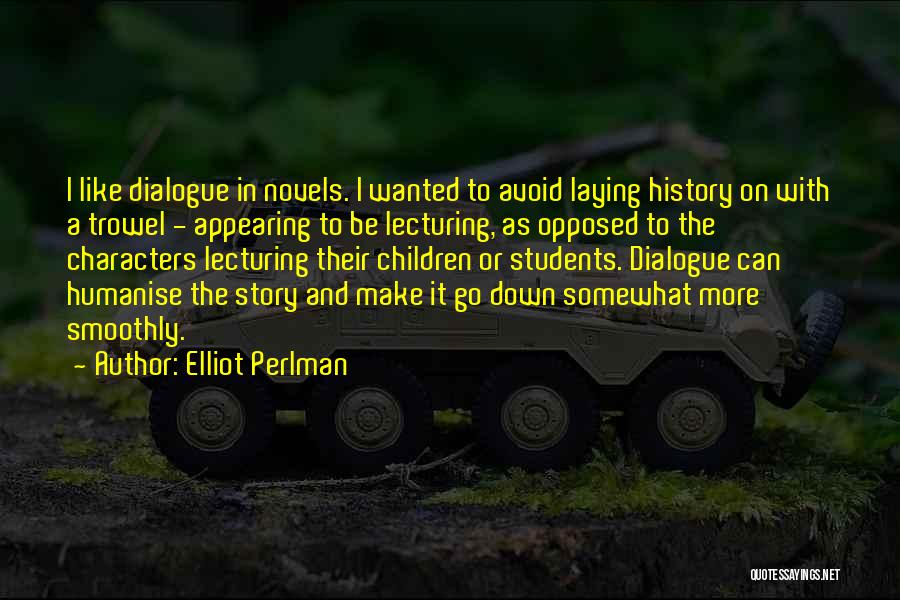 Smoothly Quotes By Elliot Perlman