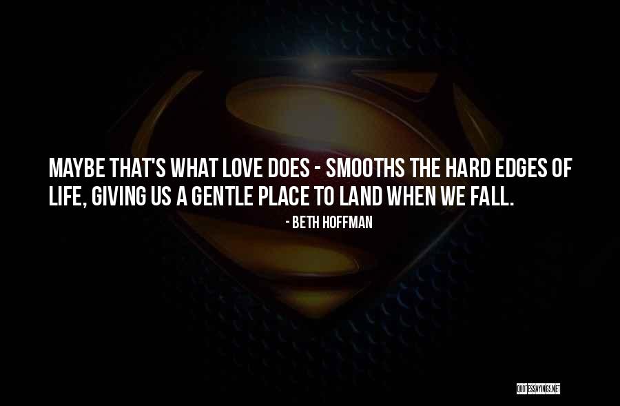 Smooths In A Way Quotes By Beth Hoffman Smooths In A Way Quotes By Beth Hoffman