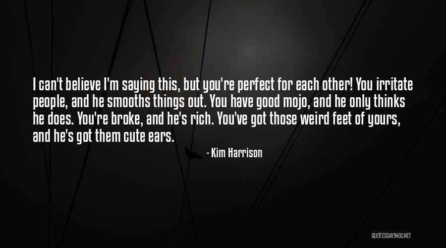 Smooths In A Way Quotes By Kim Harrison Smooths In A Way Quotes By Kim Harrison