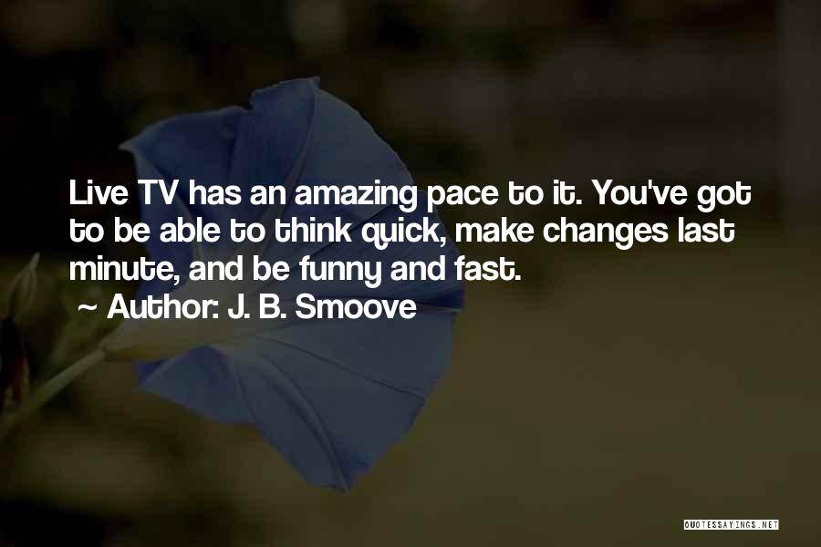 Smoove B Quotes By J. B. Smoove