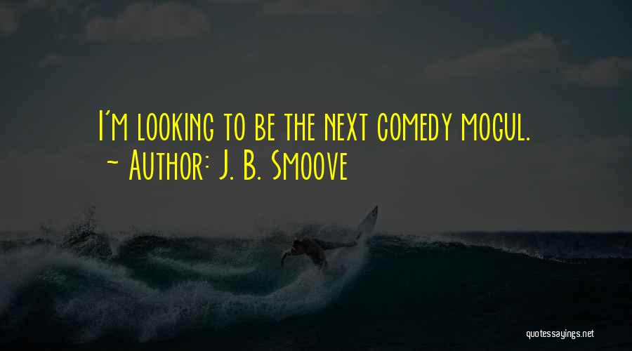 Smoove B Quotes By J. B. Smoove