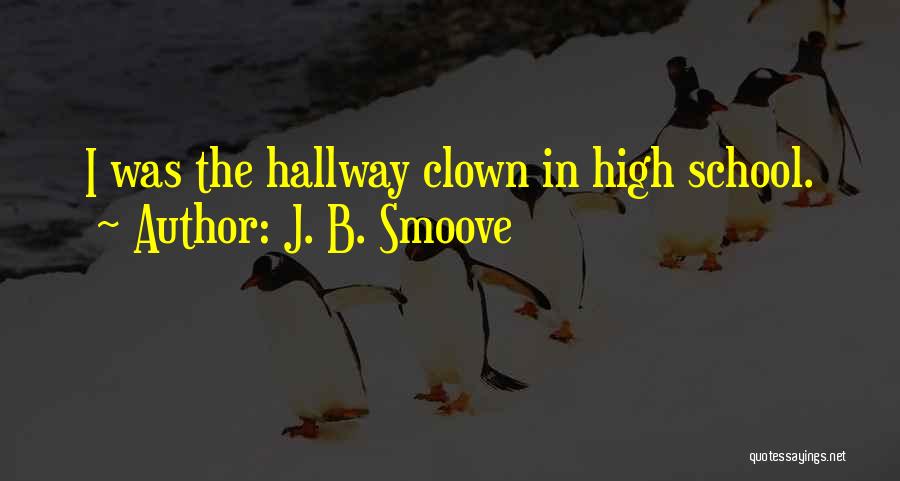 Smoove B Quotes By J. B. Smoove