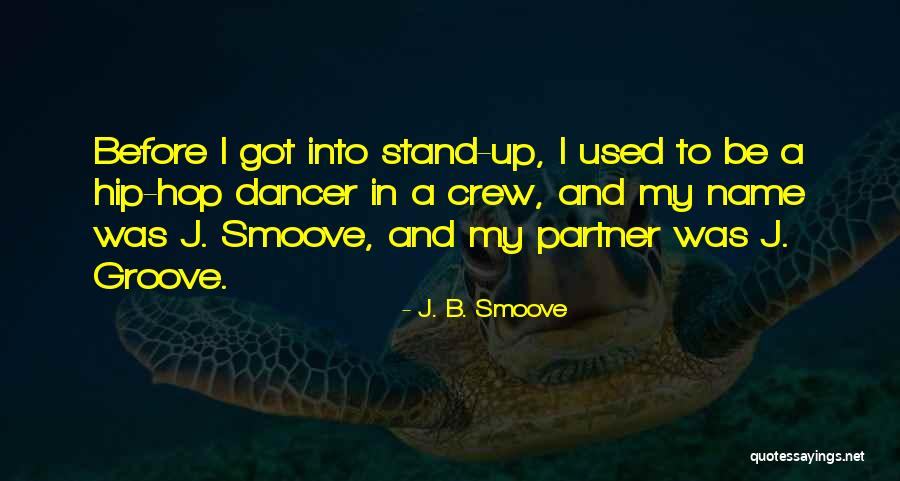 Smoove B Quotes By J. B. Smoove