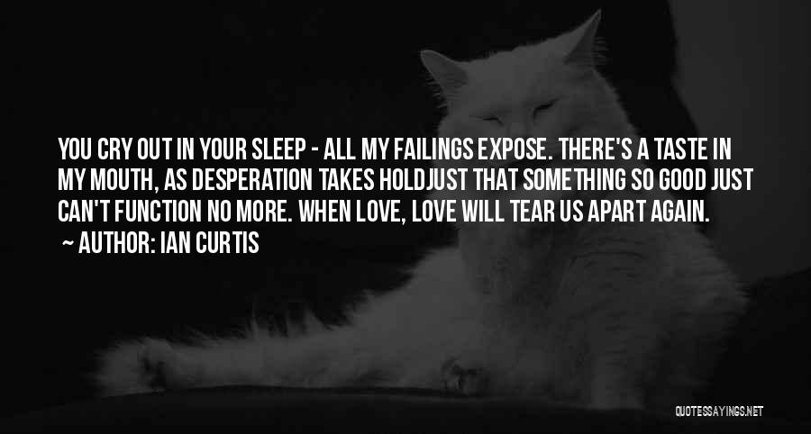 S'more Love Quotes By Ian Curtis
