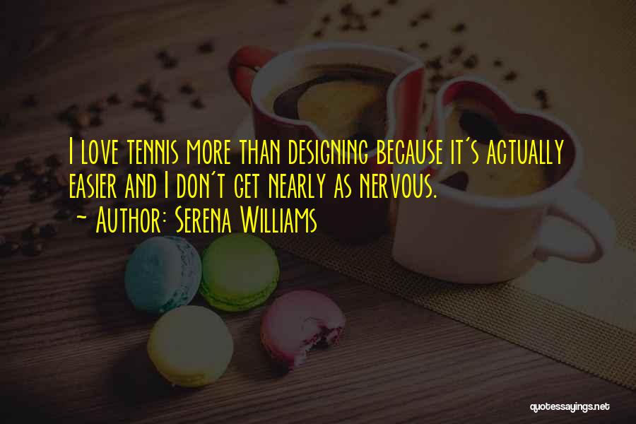 S'more Love Quotes By Serena Williams