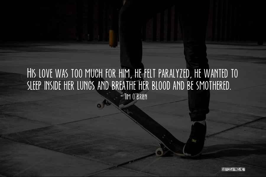 Smothered In Love Quotes By Tim O'Brien