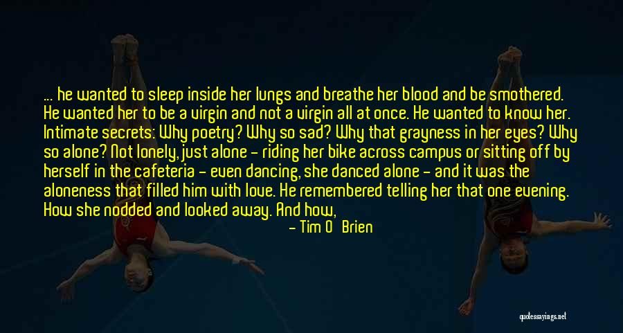 Smothered Love Quotes By Tim O'Brien Smothered Love Quotes By Tim O'Brien