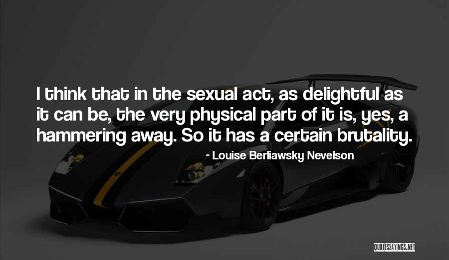 Smothering Boyfriend Quotes By Louise Berliawsky Nevelson Smothering Boyfriend Quotes By Louise Berliawsky Nevelson