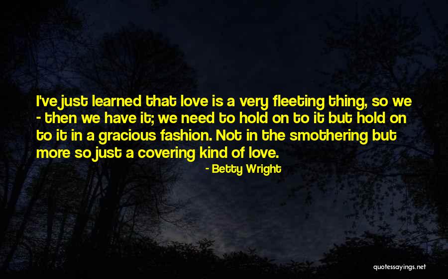 Smothering Quotes By Betty Wright Smothering Quotes By Betty Wright