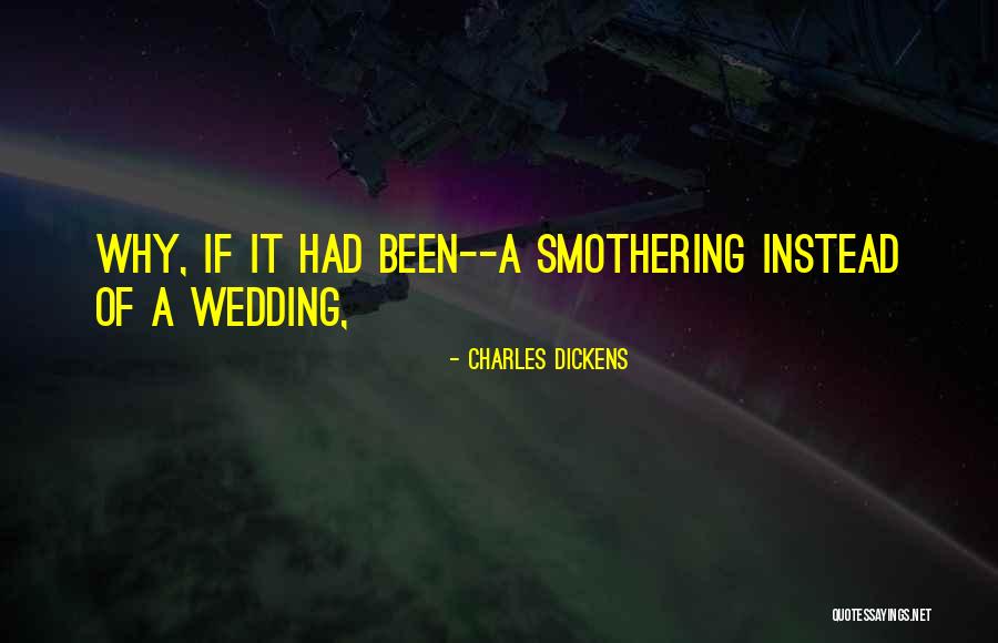 Smothering Quotes By Charles Dickens Smothering Quotes By Charles Dickens