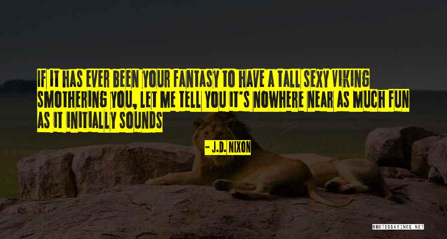 Smothering Quotes By J.D. Nixon Smothering Quotes By J.D. Nixon