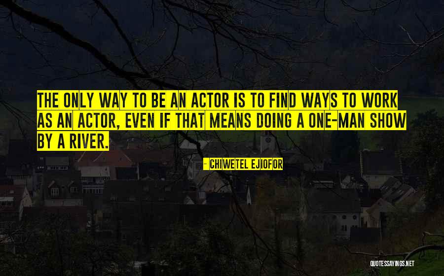 Smotherman Park Arvin Quotes By Chiwetel Ejiofor Smotherman Park Arvin Quotes By Chiwetel Ejiofor