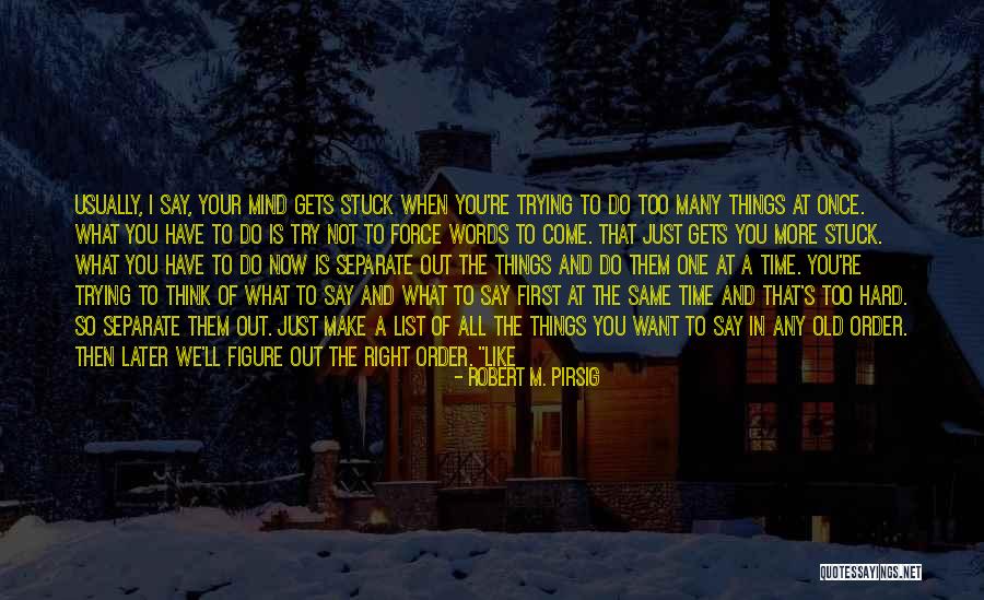 Smriti Saxena Quotes By Robert M. Pirsig Smriti Saxena Quotes By Robert M. Pirsig