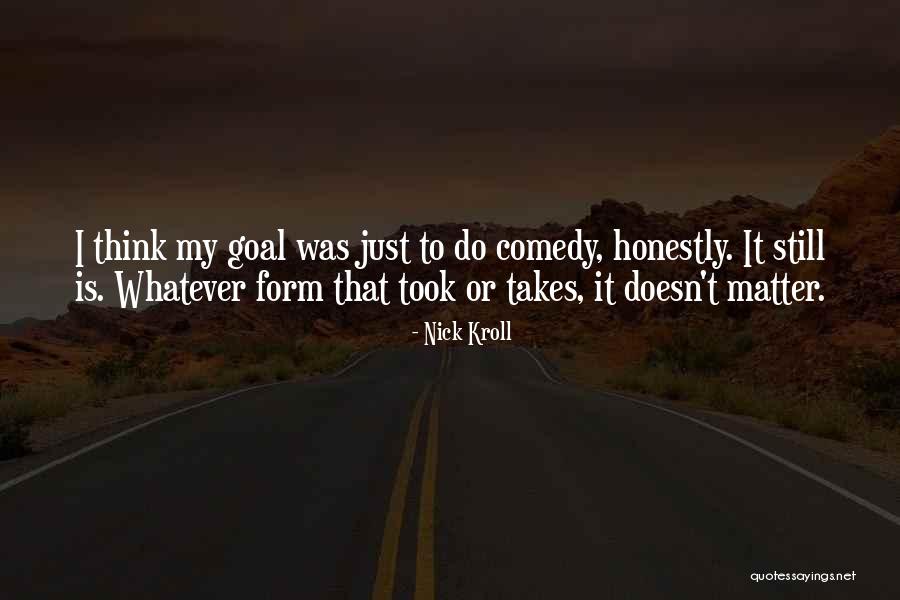 Smrtonosna Past Quotes By Nick Kroll Smrtonosna Past Quotes By Nick Kroll