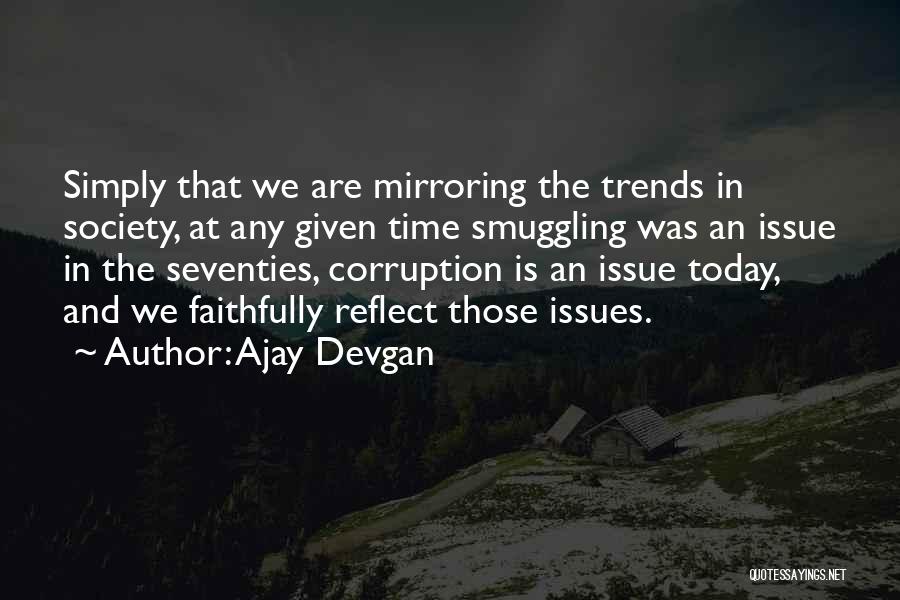 Smuggling Quotes By Ajay Devgan