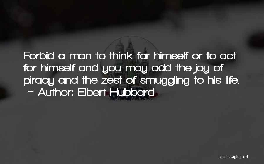 Smuggling Quotes By Elbert Hubbard