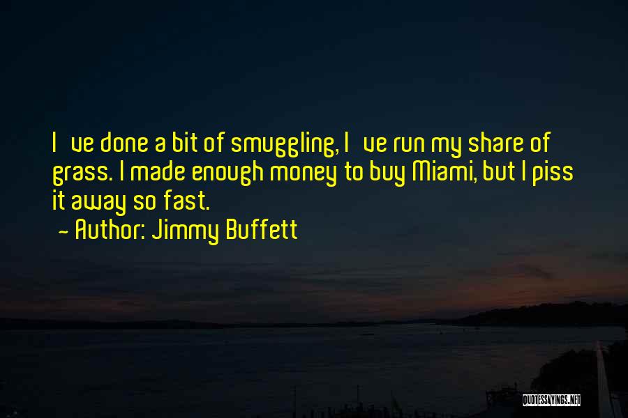 Smuggling Quotes By Jimmy Buffett