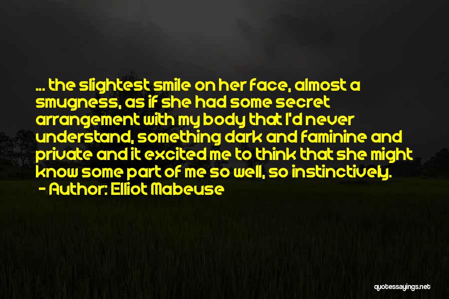 Smugness Quotes By Elliot Mabeuse