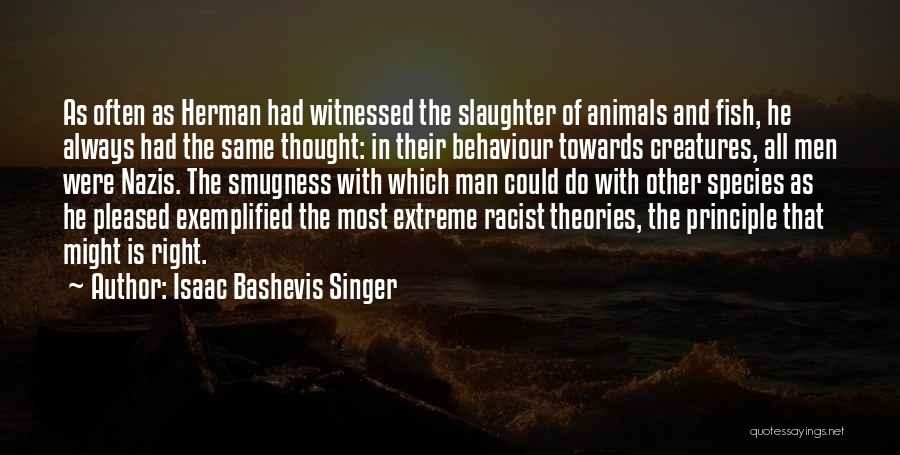 Smugness Quotes By Isaac Bashevis Singer