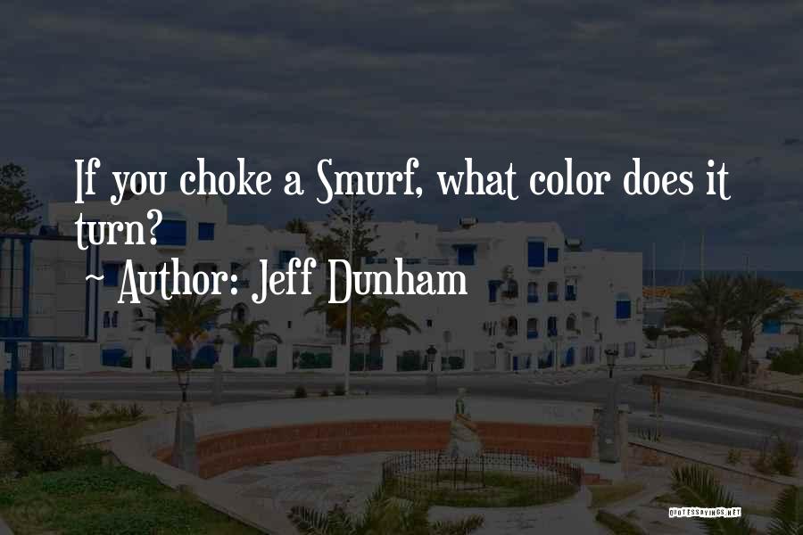 Smurf 2 Quotes By Jeff Dunham