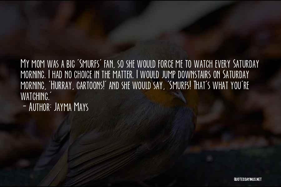 Smurfs 2 Best Quotes By Jayma Mays