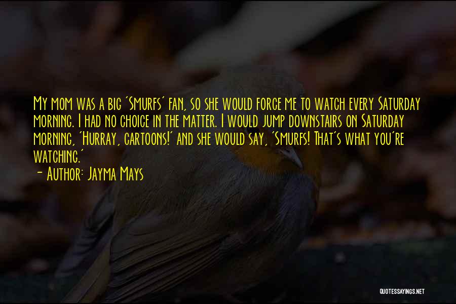 Smurfs Quotes By Jayma Mays