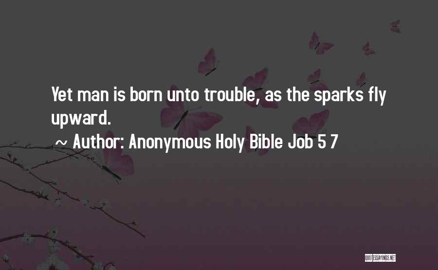 Smutni Ludzie Quotes By Anonymous Holy Bible Job 5 7