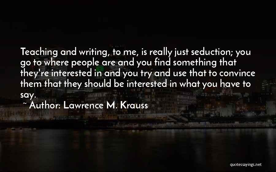 Smutni Ludzie Quotes By Lawrence M. Krauss
