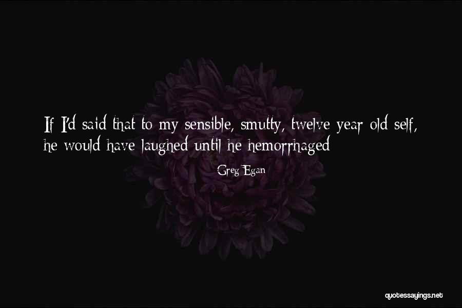 Smutty Quotes By Greg Egan Smutty Quotes By Greg Egan