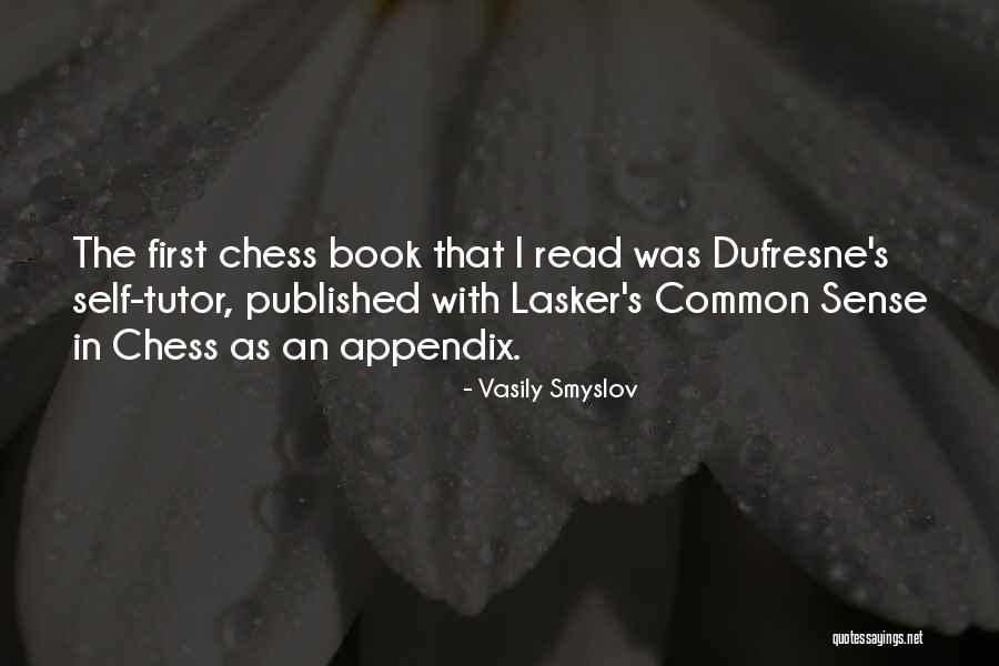 Smyslov Chess Quotes By Vasily Smyslov Smyslov Chess Quotes By Vasily Smyslov