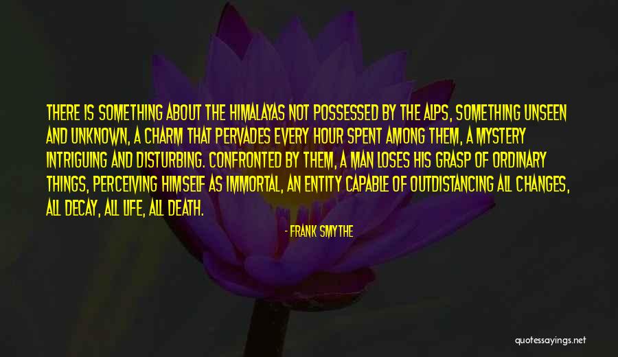 Smythe Quotes By Frank Smythe Smythe Quotes By Frank Smythe