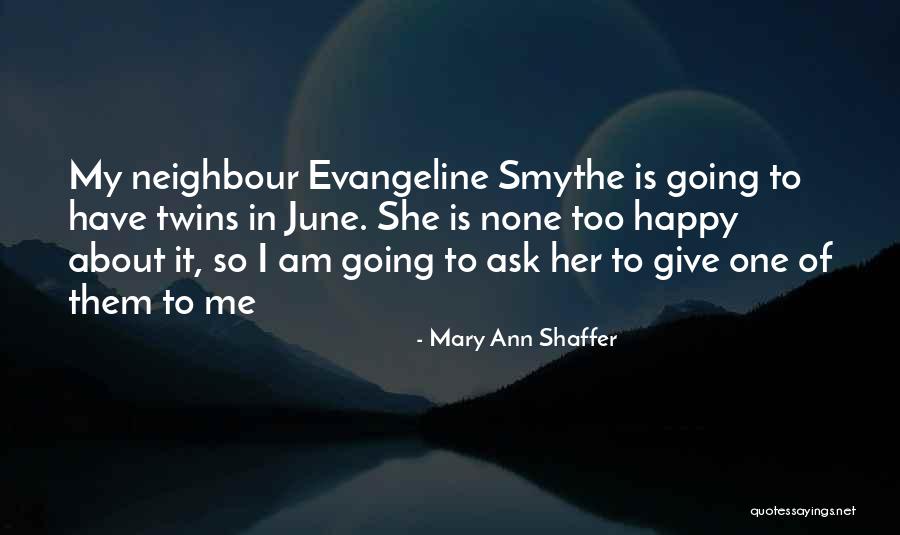 Smythe Quotes By Mary Ann Shaffer Smythe Quotes By Mary Ann Shaffer