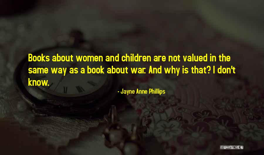 Snabela Quotes By Jayne Anne Phillips Snabela Quotes By Jayne Anne Phillips