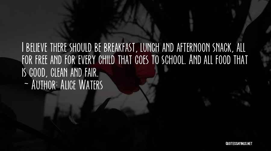 Snack Food Quotes By Alice Waters