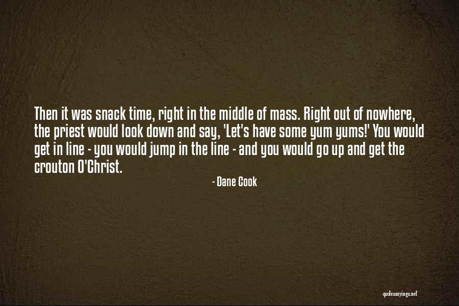 Snack Off Quotes By Dane Cook Snack Off Quotes By Dane Cook