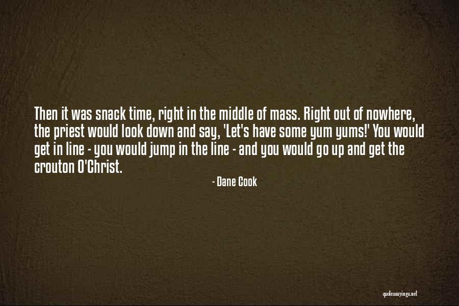 Snack Off Quotes By Dane Cook