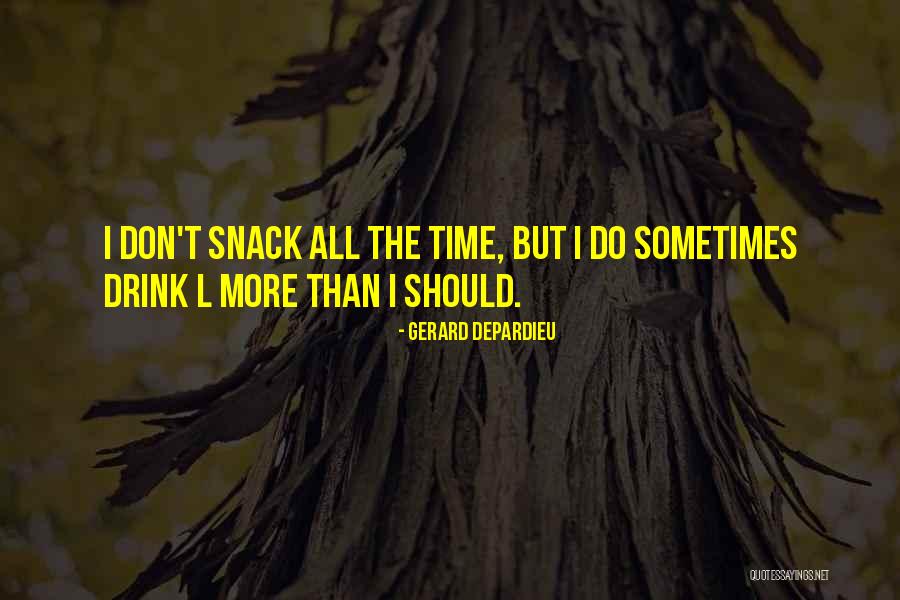 Snack Time Quotes By Gerard Depardieu Snack Time Quotes By Gerard Depardieu