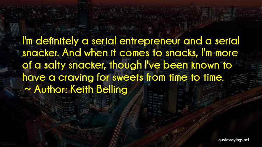 Snacks Time Quotes By Keith Belling