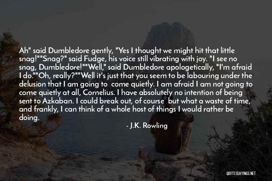 Snag Quotes By J.K. Rowling Snag Quotes By J.K. Rowling